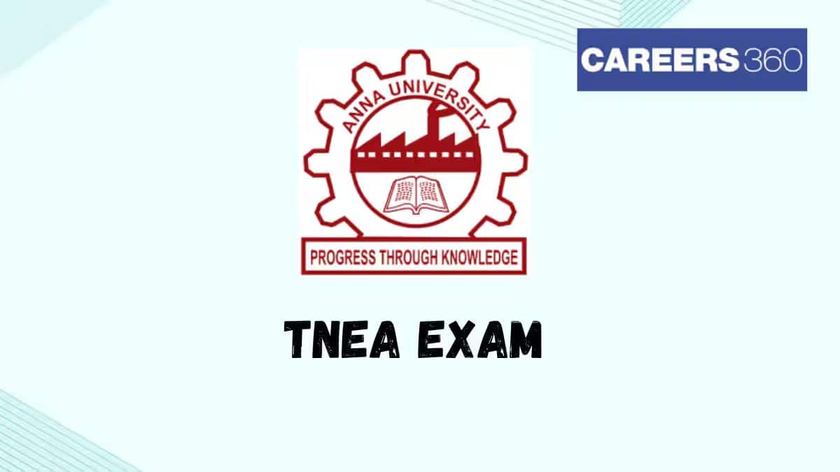 TNEA 2025 - Application Form (Out), Date, Eligibility, Counselling, Seat Allotment